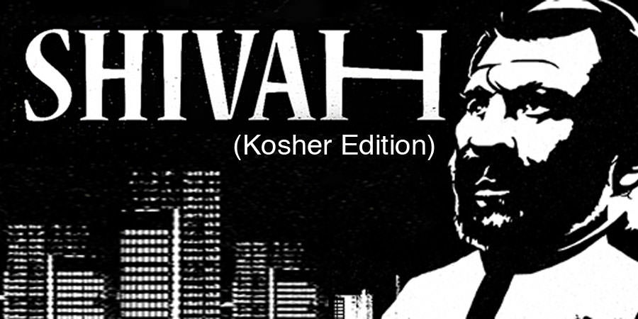 The Shivah: Kosher Edition